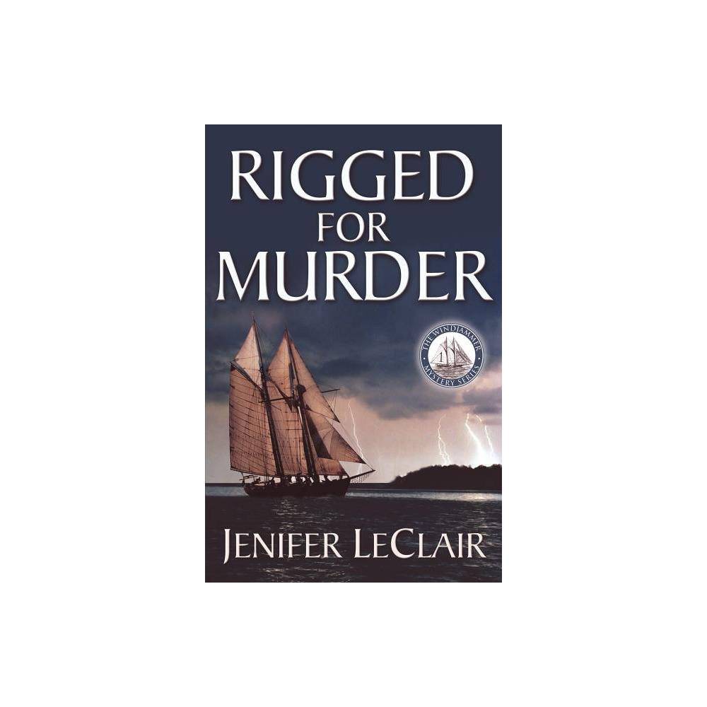 ISBN 9780980001716 product image for Rigged for Murder - (Windjammer Mysteries) 2 Edition by Jenifer LeClair (Paperba | upcitemdb.com