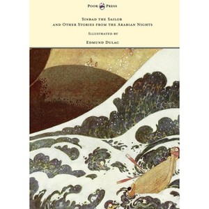 Sinbad the Sailor and Other Stories from the Arabian Nights - Illustrated by Edmund Dulac - by  Laurence Housman (Paperback) - 1 of 1