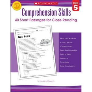 Comprehension Skills: 40 Short Passages for Close Reading: Grade 5 - by  Linda Beech (Paperback) - 1 of 1