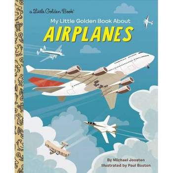 My Little Golden Book about Airplanes - by  Michael Joosten (Hardcover)