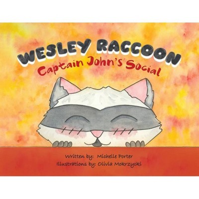 Wesley Raccoon - by  Michelle Porter (Paperback)