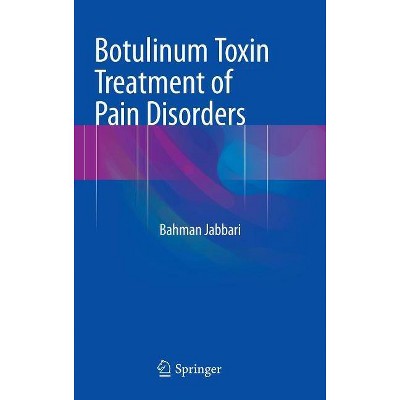 Botulinum Toxin Treatment of Pain Disorders - by  Bahman Jabbari (Hardcover)