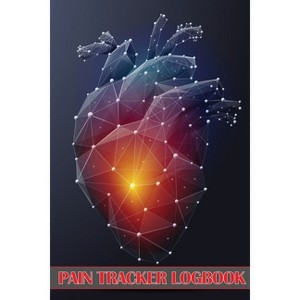 Pain Tracker Logbook - by  Josephine Lowes (Paperback) - 1 of 1
