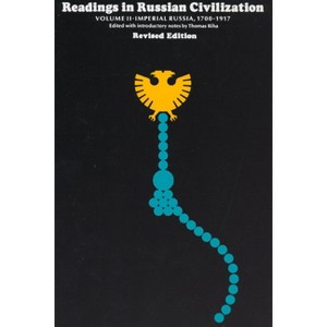 Readings in Russian Civilization Volume II - (Imperial Russia, 1700-1917) 2nd Edition by  Thomas Riha (Paperback) - 1 of 1