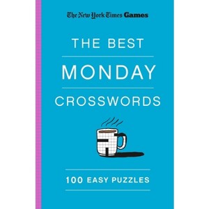 New York Times Games the Best Monday Crosswords: 100 Easy Puzzles - (Paperback) - 1 of 1