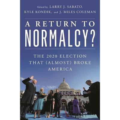 A Return to Normalcy? - by  Larry J Sabato & Kyle Kondik & J Miles Coleman (Paperback)