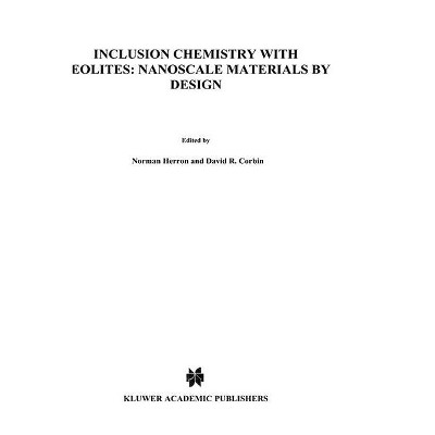 Inclusion Chemistry with Zeolites - (Mathematics and Its Applications) by  Norman Herron & N Herron & D R Corbin (Hardcover)