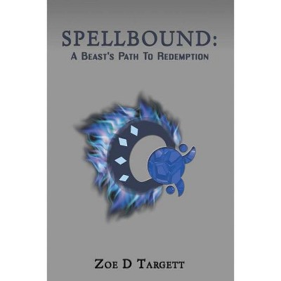 Spellbound - by  Zoe D Targett (Paperback)