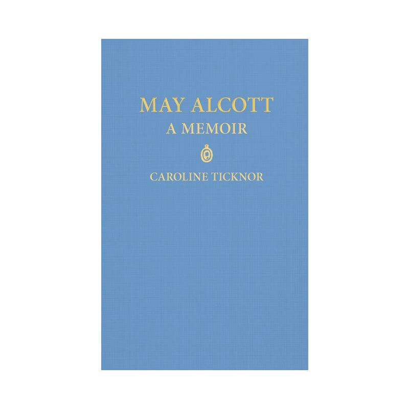 May Alcott - by  Caroline Ticknor (Paperback), 1 of 2