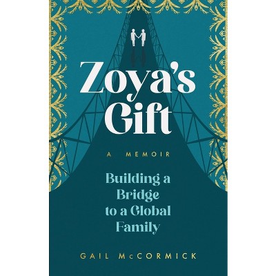 Zoya's Gift - by  Gail McCormick (Paperback)