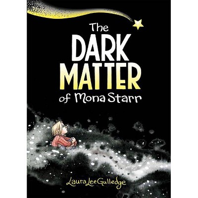 Dark Matter of Mona Starr - by  Laura Lee Gulledge (Hardcover)