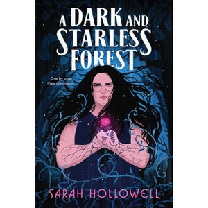 A Dark and Starless Forest - by  Sarah Hollowell (Paperback) - 1 of 1