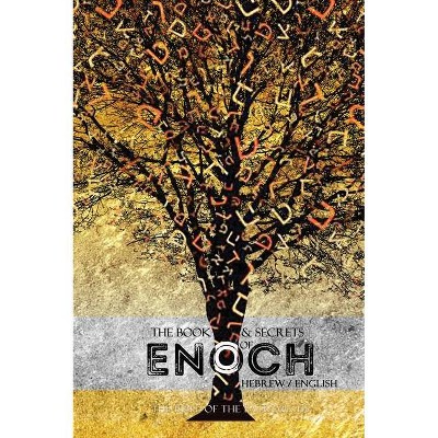 The Book and Secrets of Enoch - by  Jediyah Melek (Hardcover)