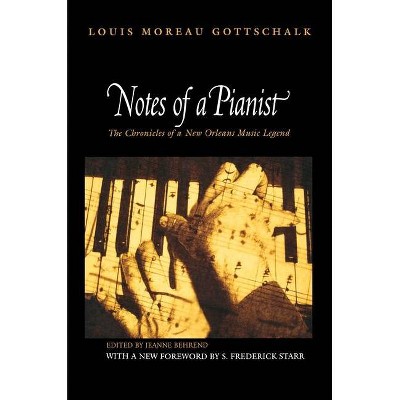 Notes of a Pianist - by  Louis Moreau Gottschalk (Paperback)