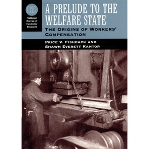 A Prelude to the Welfare State - (National Bureau of Economic Research Long-Term Factors in Ec) by  Price V Fishback (Paperback) - 1 of 1
