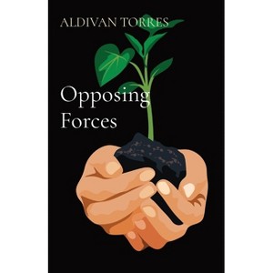 Opposing Forces - by  Aldivan Teixeira Torres (Paperback) - 1 of 1