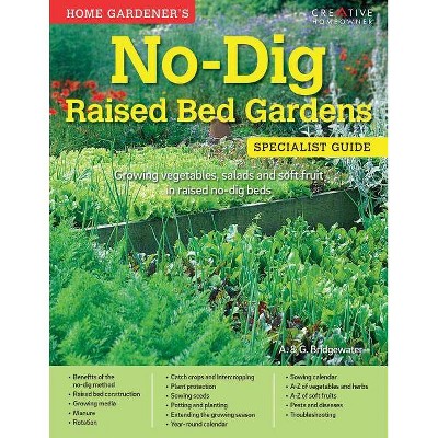 Home Gardener's No-Dig Raised Bed Gardens - (Specialist Guide) by  A & G Bridgewater (Paperback)