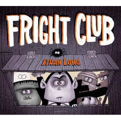 Fright Club - by  Ethan Long (Hardcover)