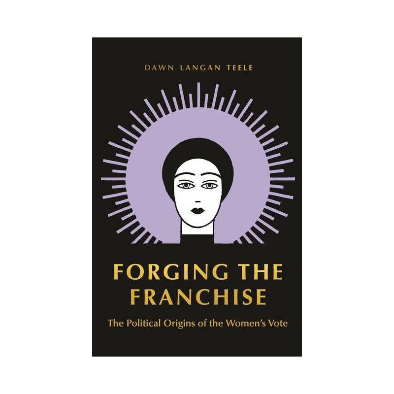 Forging the Franchise - by  Dawn Langan Teele (Paperback), 1 of 2