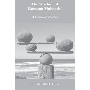 The Wisdom of Ramana Maharshi - by  Shaykh Fadhlalla Haeri (Paperback) - 1 of 1