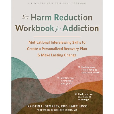 The Harm Reduction Workbook for Addiction - by  Kristin L Dempsey (Paperback)