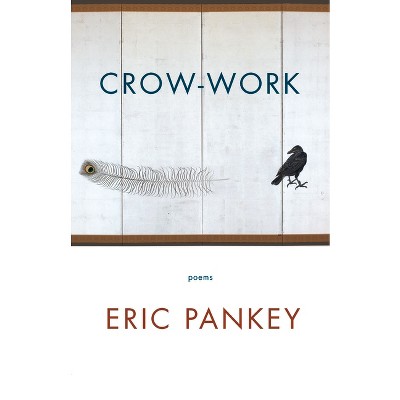 Crow-Work - by  Eric Pankey (Paperback)