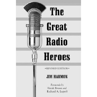 The Great Radio Heroes, rev. ed. - 2nd Edition by  Jim Harmon (Paperback)