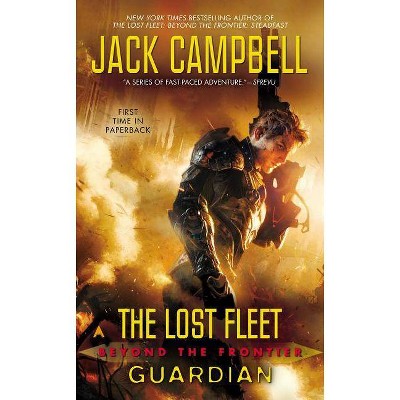 Guardian - (Lost Fleet: Beyond the Frontier) by  Jack Campbell (Paperback)