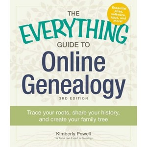 The Everything Guide to Online Genealogy - (Everything(r)) 3rd Edition by  Kimberly Powell (Paperback) - 1 of 1
