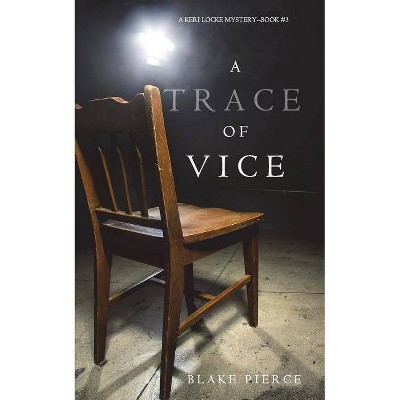 A Trace of Vice (a Keri Locke Mystery--Book #3) - by  Blake Pierce (Paperback)