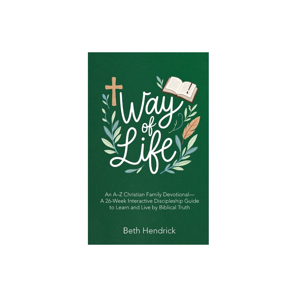 The Way of Life - by Beth Hendrick (Hardcover)