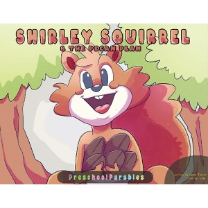 Shirley Squirrel and The Pecan Plan - by  Jason Tatum (Paperback) - 1 of 1