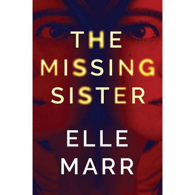 The Missing Sister - by  Elle Marr (Paperback)