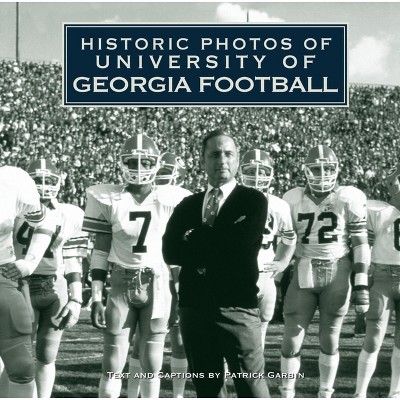 Historic Photos Of University Of Georgia Football - (hardcover) : Target