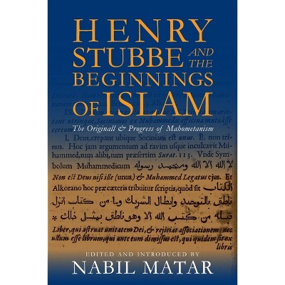 Henry Stubbe And The Beginnings Of Islam - By Nabil Matar (hardcover ...