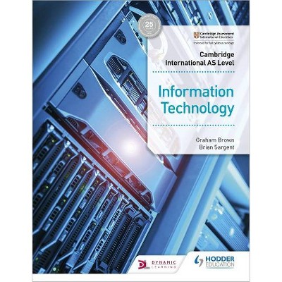 Cambridge International as Level Information Technology Student's Book - by  Graham Sargent (Paperback)