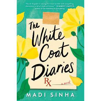 The White Coat Diaries - by  Madi Sinha (Paperback)