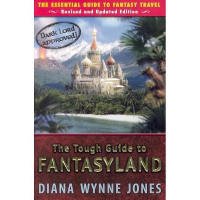 The Tough Guide to Fantasyland - by  Diana Wynne Jones (Paperback)