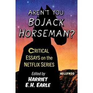 Aren't You Bojack Horseman? - by  Harriet E H Earle (Paperback) - 1 of 1