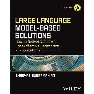Large Language Model-Based Solutions - (Tech Today) by  Shreyas Subramanian (Paperback)