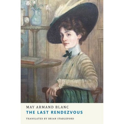 The Last Rendezvous - by  May Armand Blanc (Paperback)