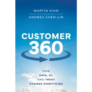 Customer 360 - by  Martin Kihn & Andrea Chen Lin (Hardcover) - 1 of 1