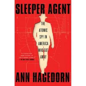 Sleeper Agent - (A True Crime Spy Thriller) by  Ann Hagedorn (Paperback) - 1 of 1