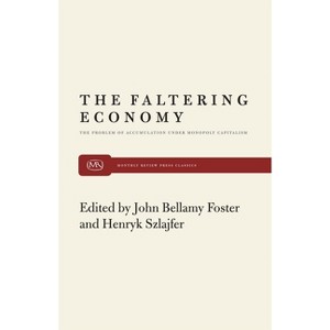 Faltering Economy - by  John Bellamy Foster (Paperback) - 1 of 1