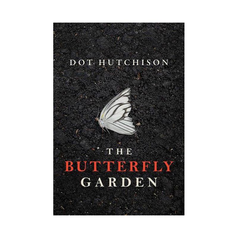 The Butterfly Garden - (Collector Trilogy) by  Dot Hutchison (Paperback), 1 of 4