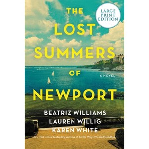 The Lost Summers of Newport - Large Print by  Beatriz Williams & Lauren Willig & Karen White (Paperback) - 1 of 1