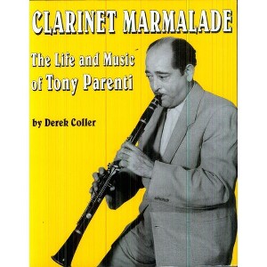 Tony Parenti - Clarinet Marmalade: Life & Music of Tony (CD) - 1 of 1