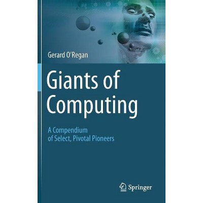 Giants of Computing - by  Gerard O'Regan (Hardcover)