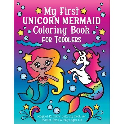 My First Unicorn Mermaid Coloring Book for Toddlers - by  Nyx Spectrum (Paperback)