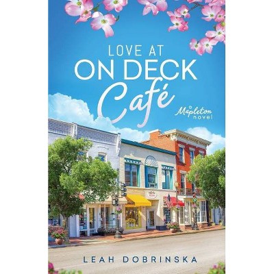 Love at On Deck Café - by  Leah Dobrinska (Paperback)